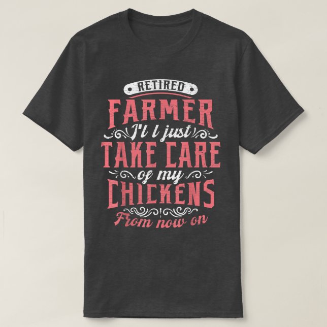 Retired Farmer Chickens  T-Shirt (Design vorne)