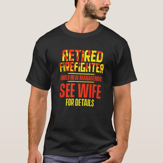 Retired Firefighter See Wife Fireman Retirement  2 T-Shirt (Vorderseite)