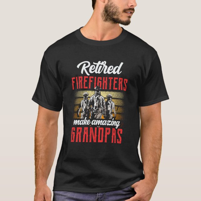 Retired Firefighters Make Amazing Grandpas Firefig T-Shirt (Vorderseite)
