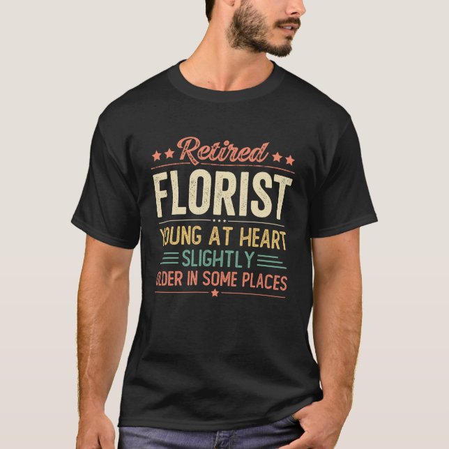 Retired Florist T-Shirt (Vorderseite)