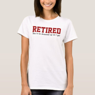 RETIRED-gekleideter Spaß T-Shirt