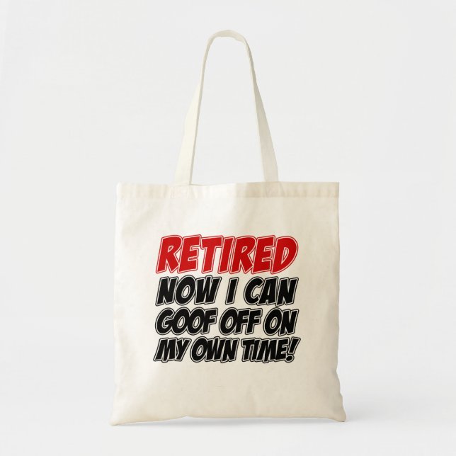 Retired Goof Off On My Own Time Tote Bag Tragetasche (Vorne)