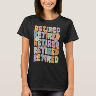 RETIRED Groovy & Hippie 60's Pensioner Sprichwort T-Shirt