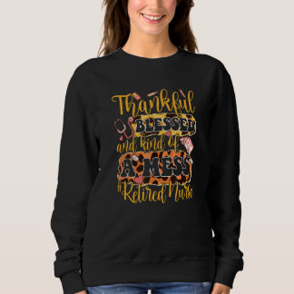 Retired Groovy Nurse Thankful Blessed Kind of a Me Sweatshirt