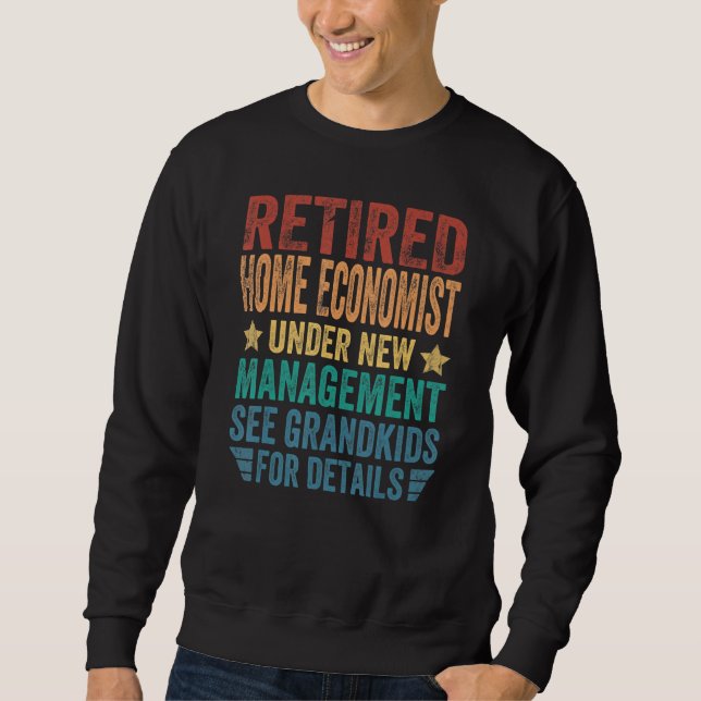 Retired Home Economist Under New Management For Gr Sweatshirt (Vorderseite)