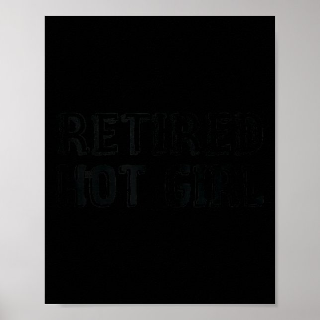 Retired Hot Girl Funny Retirement Joke Gift For Wo Poster (Vorne)