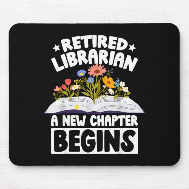 Retired librarian new chapter begins retirement mousepad (Vorne)