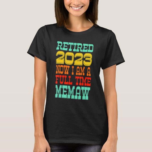 Retired Memaw 2023 T-Shirt (Vorderseite)