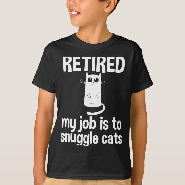 Retired My Job Is To Snuggle Cats Funny Retirement T-Shirt (Vorderseite)