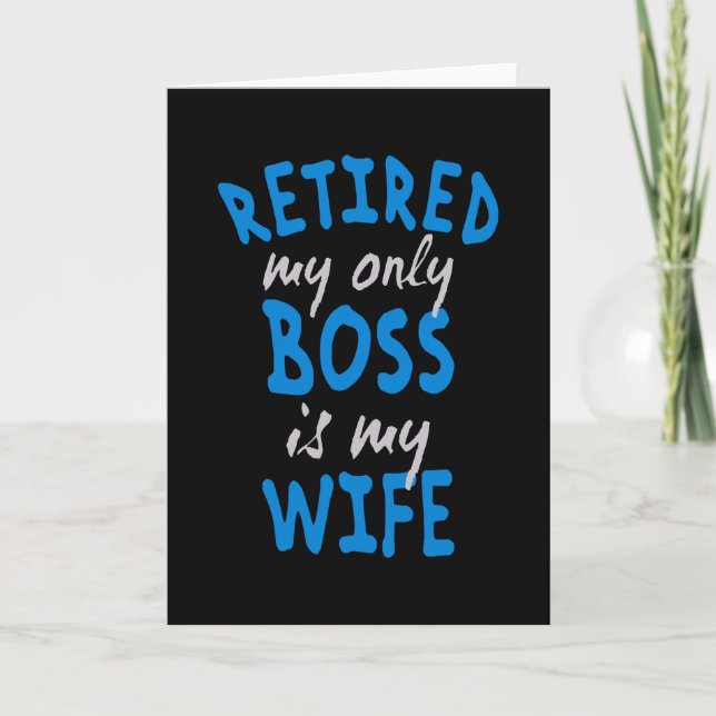 Retired my only boss is my wife karte (Vorderseite)