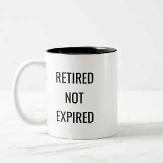 Retired Not Expired Funny Mug – Retirement Gift Zweifarbige Tasse