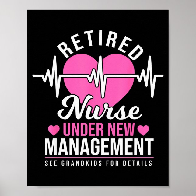 Retired Nurse Under New Management - Nursing Retir Poster (Vorne)