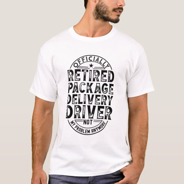 Retired Package Delivery Driver T-Shirt (Vorderseite)