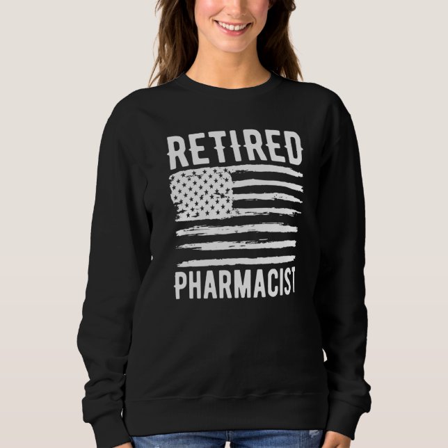 Retired Pharmacist Profession American Flag Premiu Sweatshirt (Vorderseite)