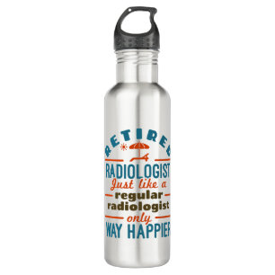 Retired Radiologist Radiology Retirement Happier Edelstahlflasche