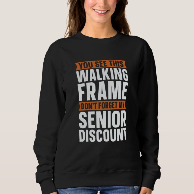 Retired  Retirement Don't Forget My Senior Discoun Sweatshirt (Vorderseite)