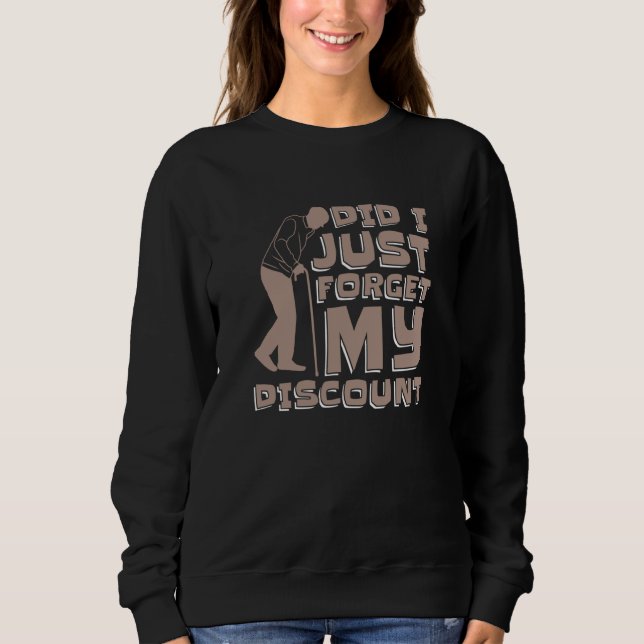 Retired Retirement Retire Don't Forget My Discount Sweatshirt (Vorderseite)