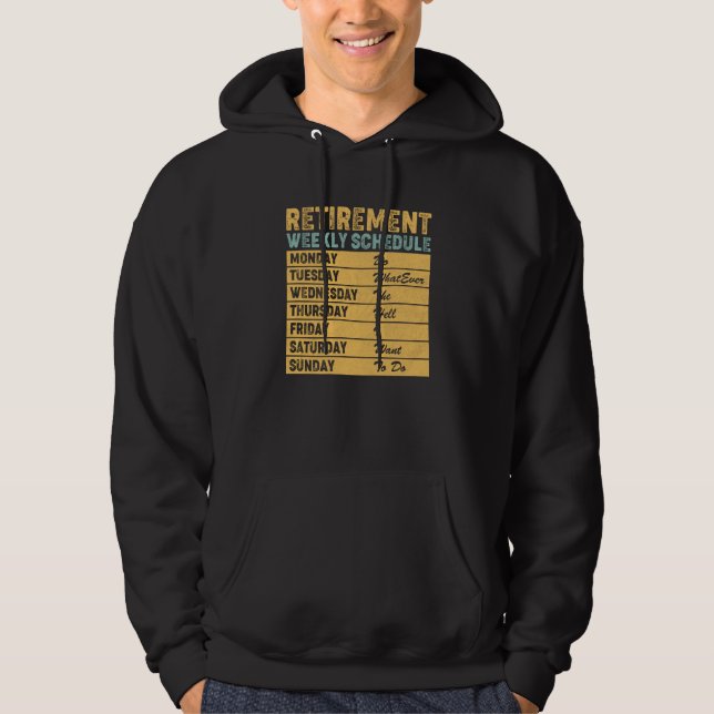 Retired Retirement Weekly Schedule Humor Hoodie (Vorderseite)