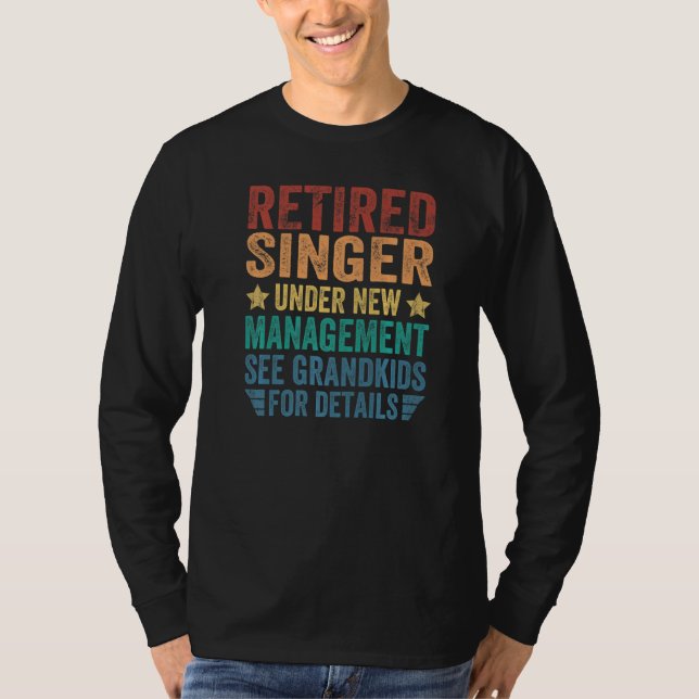 Retired Singer Under New Management For Grandfathe T-Shirt (Vorderseite)