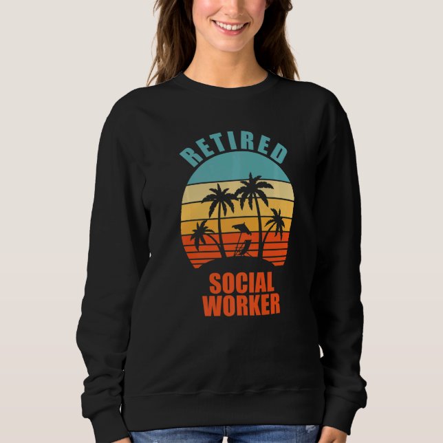 Retired Social Worker  Social Work Happy Retiremen Sweatshirt (Vorderseite)