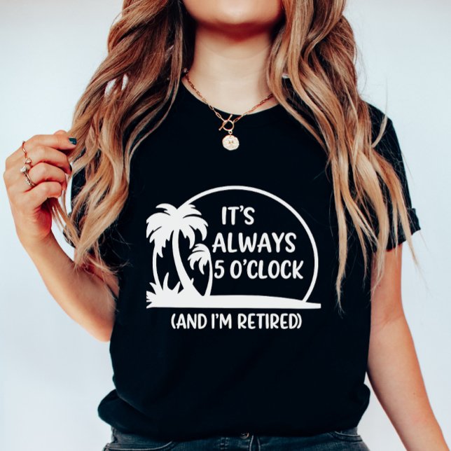 Retired Summer, “Always 5 O’Clock” Palm Tree  T-Shirt (Von Creator hochgeladen)