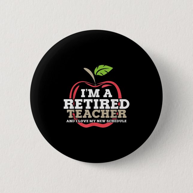 Retired Teacher I Love My New Schedule Funny Quote Button (Vorderseite)