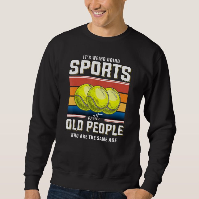 Retired tennis coach senior tennis player retireme sweatshirt (Vorderseite)