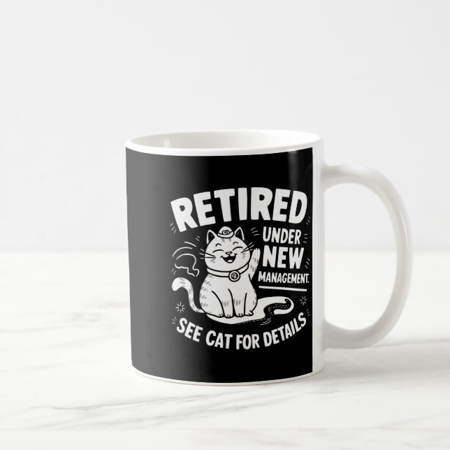 Retired Under New Management - Funny Cat Retiremen Kaffeetasse (Rechts)