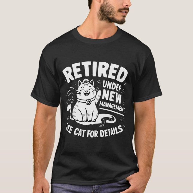 Retired Under New Management - Funny Cat Retiremen T-Shirt (Vorderseite)