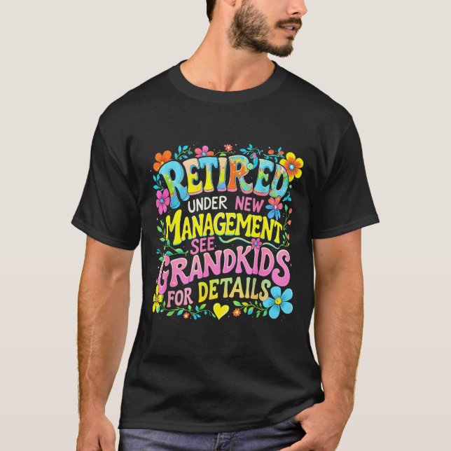 Retired Under New Management Funny Grandkids Gift  T-Shirt (Vorderseite)