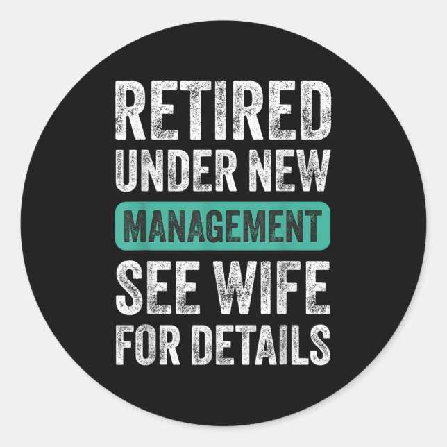 Retired Under New Management, Funny Husband Humor  Runder Aufkleber (Vorderseite)