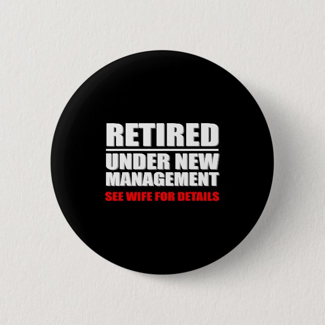 Retired, Under New Management, Funny Retirement Gi Button (Vorderseite)