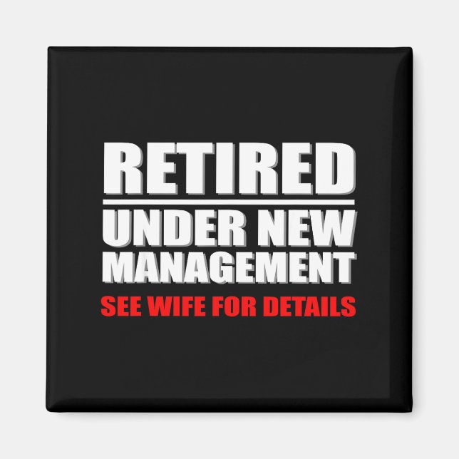 Retired, Under New Management, Funny Retirement Gi Magnet (Vorne)
