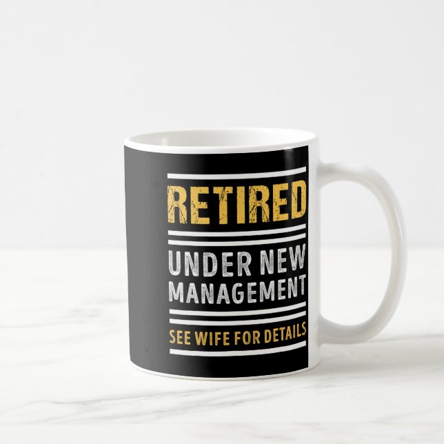 Retired Under New Management Funny Retirement  Kaffeetasse (Rechts)