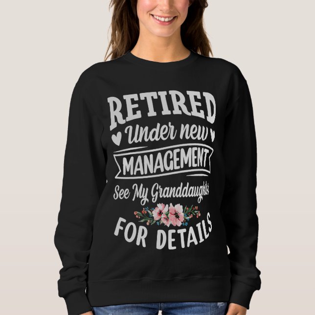 Retired under new Management Granddaughter Gigi Mi Sweatshirt (Vorderseite)