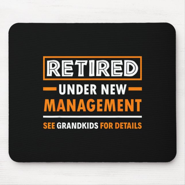 Retired Under New Management Grandkids Funny Retir Mousepad (Vorne)