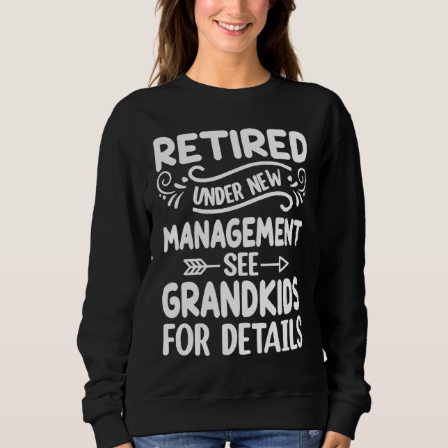 Retired under new Management Grandkids  Gigi Mimi  Sweatshirt (Vorderseite)
