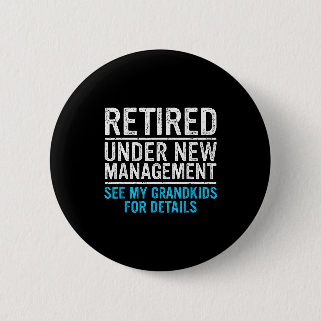 Retired Under New Management Grandkids Grandpa Ret Button (Vorderseite)