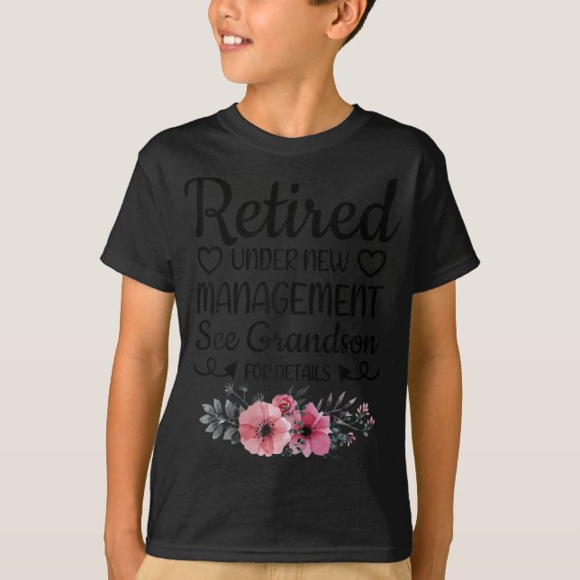 Retired Under New Management Grandson Funny Grandm T-Shirt (Vorderseite)