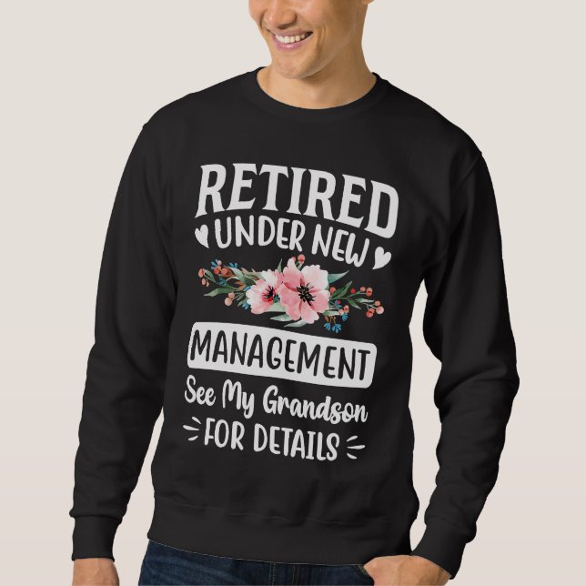 Retired under new Management Grandson  Gigi Mimi G Sweatshirt (Vorderseite)