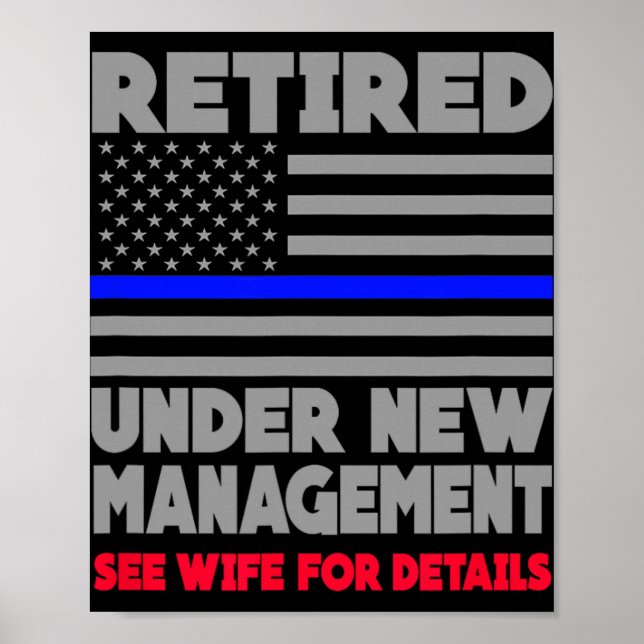 Retired Under New Management Retirement Thin Blue  Poster (Vorne)