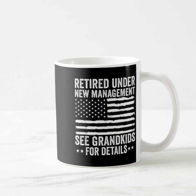 Retired Under New Management See Grandkids America Kaffeetasse (Rechts)