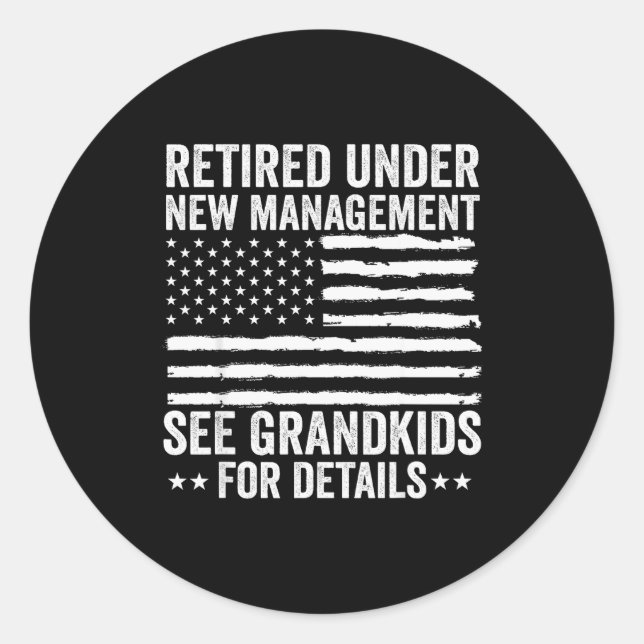 Retired Under New Management See Grandkids America Runder Aufkleber (Vorderseite)