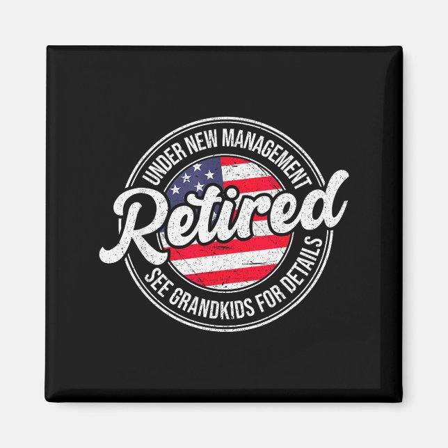 Retired Under New Management See Grandkids Funny R Magnet (Vorne)