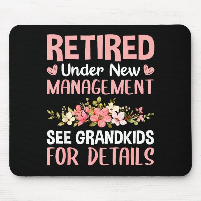 Retired Under New Management See Grandkids Funny R Mousepad (Vorne)