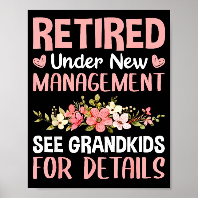 Retired Under New Management See Grandkids Funny R Poster (Vorne)