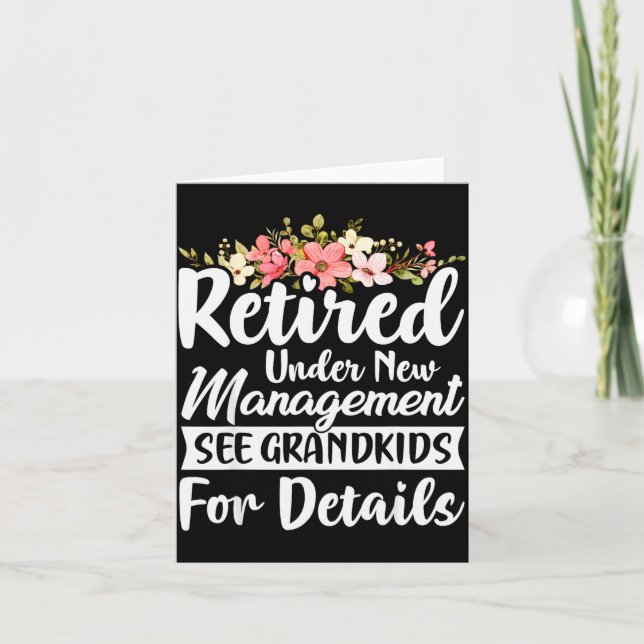 Retired Under New Management See Grandkids Retirem Karte (Vorderseite)