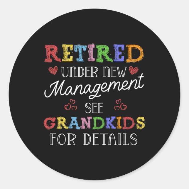 Retired Under New Management See Grandkids Retirem Runder Aufkleber (Vorderseite)