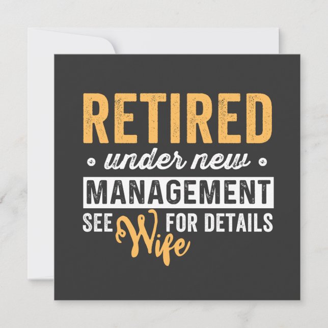 retired under new management see wife for details. einladung (Vorderseite)