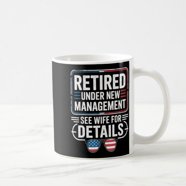 Retired Under New Management See Wife For Details  Kaffeetasse (Rechts)